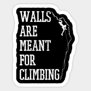 Walls Are Meant For Climbing Mountain Rock Climber Gift Sticker